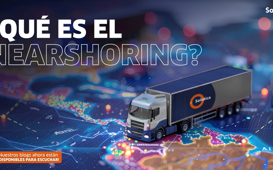 Conoce el motor de transformación para la competitividad empresarial: El nearshoring